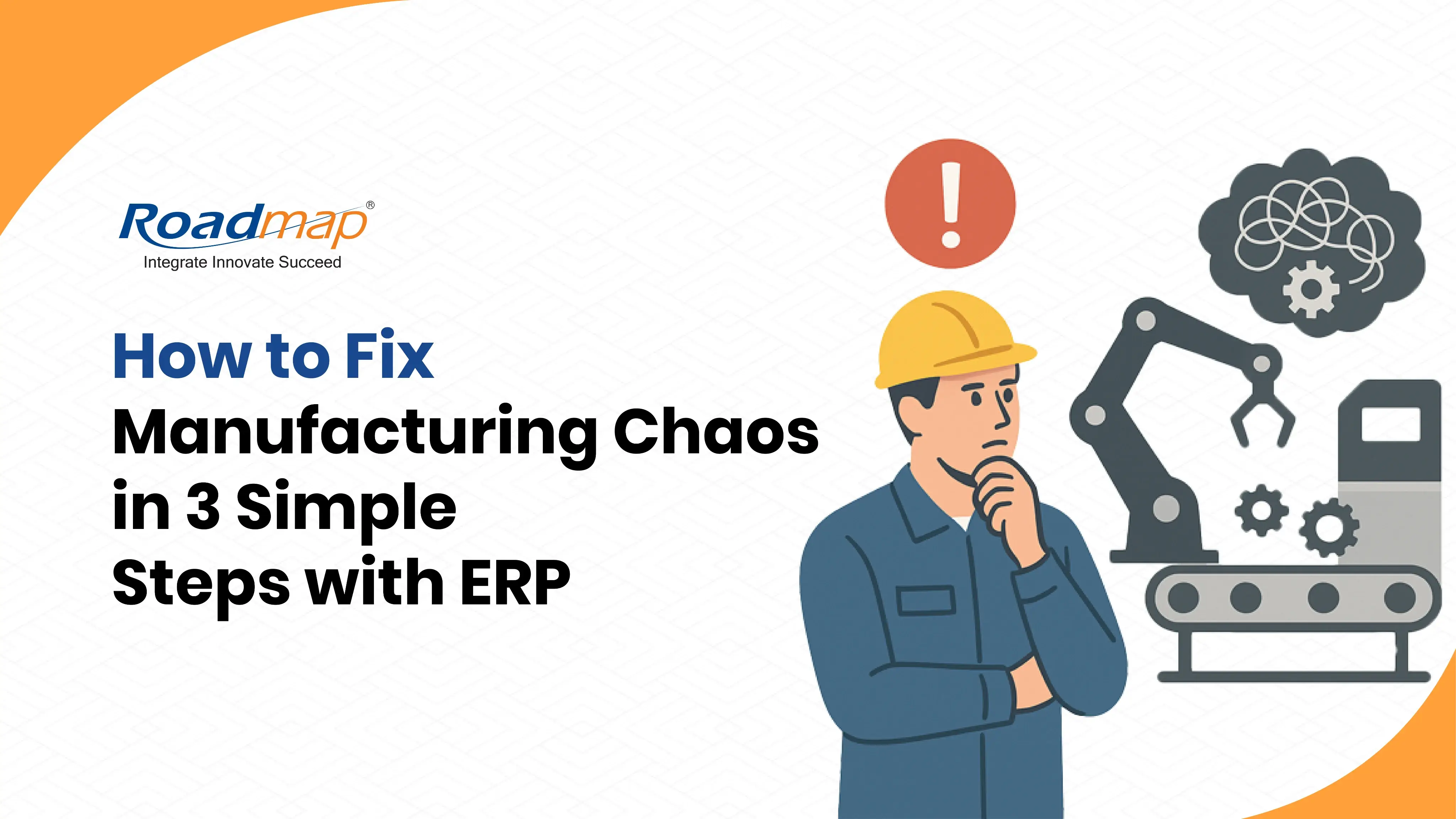 how-to-fix-manufacturing-chaos-in-3-simple-steps-with-erp