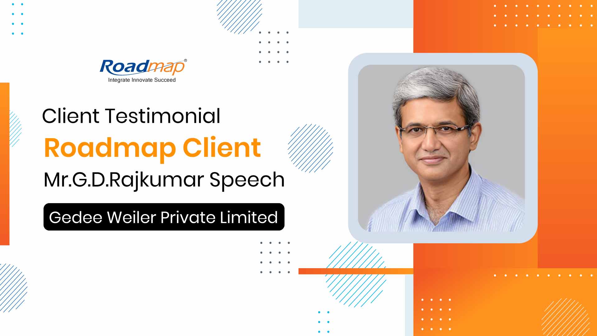 Roadmap Client - Mr.G.D.Rajkumar Speech